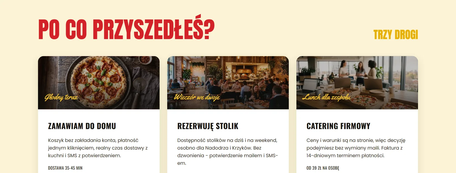 Sekcja strony głównej „Po co przyszedłeś?" z trzema kartami odpowiadającymi trzem osobom: zamawiam do domu, rezerwuję stolik, catering firmowy